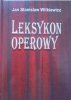 Jan Stanisław Witkiewicz • Leksykon operowy